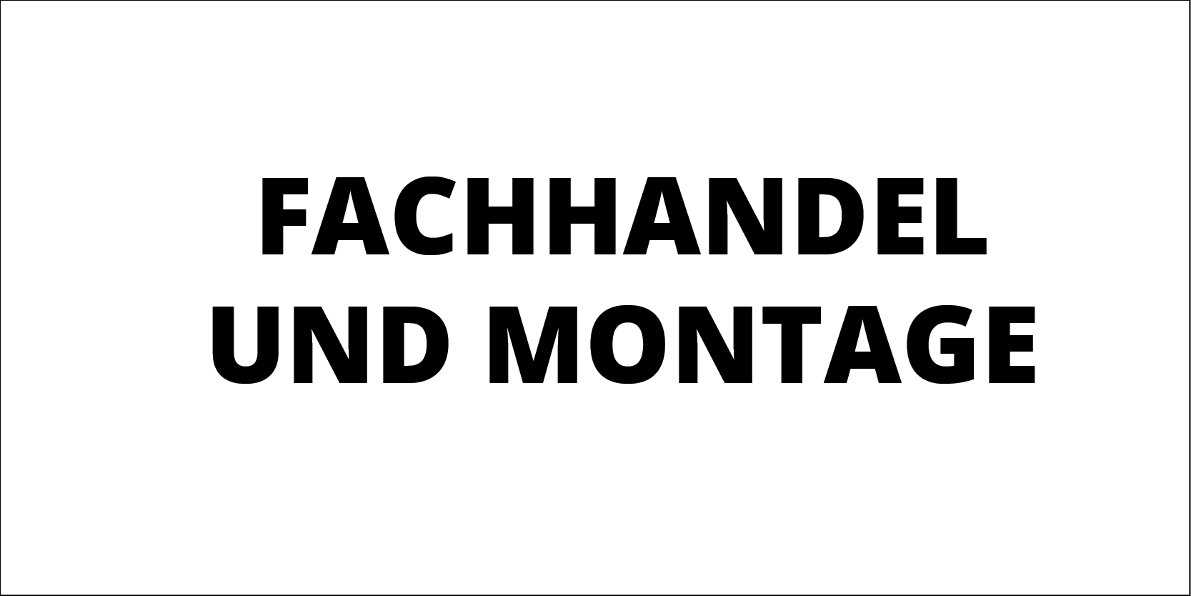 Fachhandel und Montage